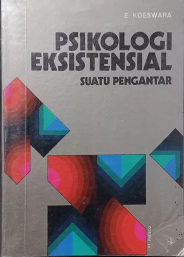 Cover Psikologi eksistensial :  Suatu pengantar / E. Koeswara