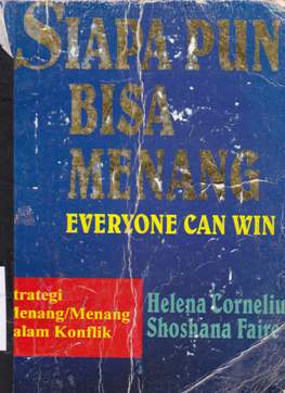 Cover Siapapun bisa menang :  Strategi menang/menang dalam konflik / Helena Cornelius, Shoshana Faire