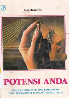 Cover Potensi anda :  Temukan kekuatan dan kemampuan yang tersembunyi di dalam pribadi anda / Napoleon Hill