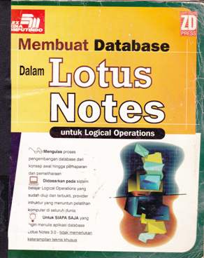 Cover Membuat database dalam lotus notes, Susan L. Robert; alih bahasa Agustinus Sulistiyanto :  Untuk Logical Operations / Susan L. Reber: Agustinus Slulistiyanto