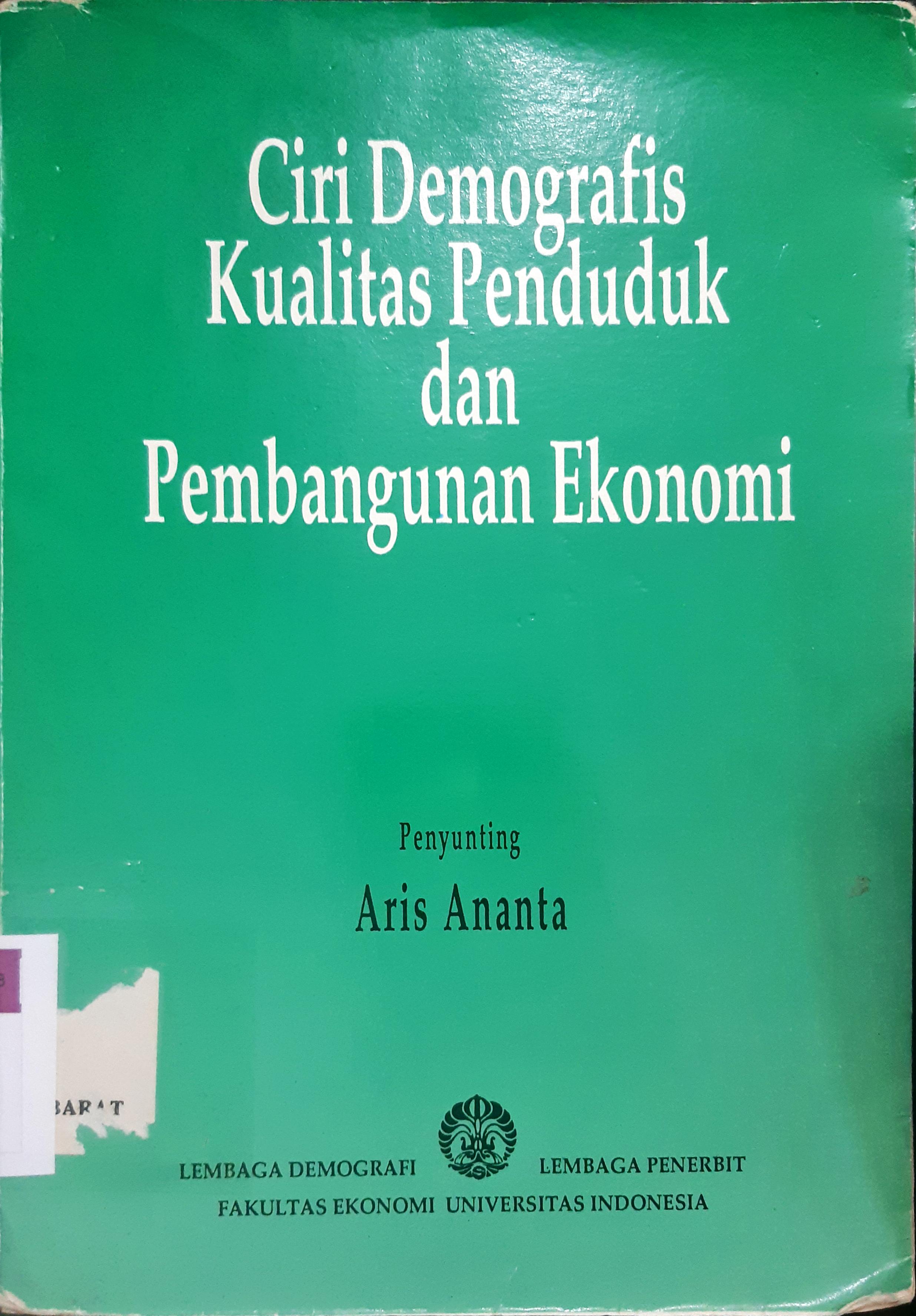 Cover Ciri demografis kualitas penduduk dan pembangunan ekonomi / Penyunting, Aris Ananta