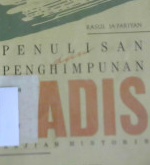 Cover Penulisan dan penghimpunan hadis, kanan historis / Rasul ja'riyan ;Penerjemah, Dedy Jamaluddin Malik; Penyunting, Has manadi