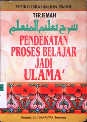 Cover Terjemah pendekatan proses belajar jadi ulama, / Syekh Ibrahim Bin Ismail ; penerjemah, Drs. M. Ali Chasan Umar