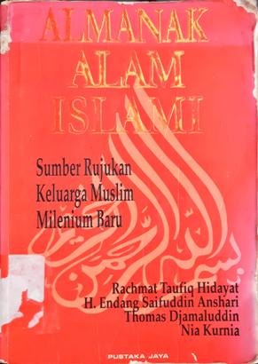 Cover Almanak alam islami, sumber rujukan keluarga muslim milenium baru :  Sumber rujukan keluarga muslim milenium baru / Rachmat Taufiq Hidayat...[et.al]