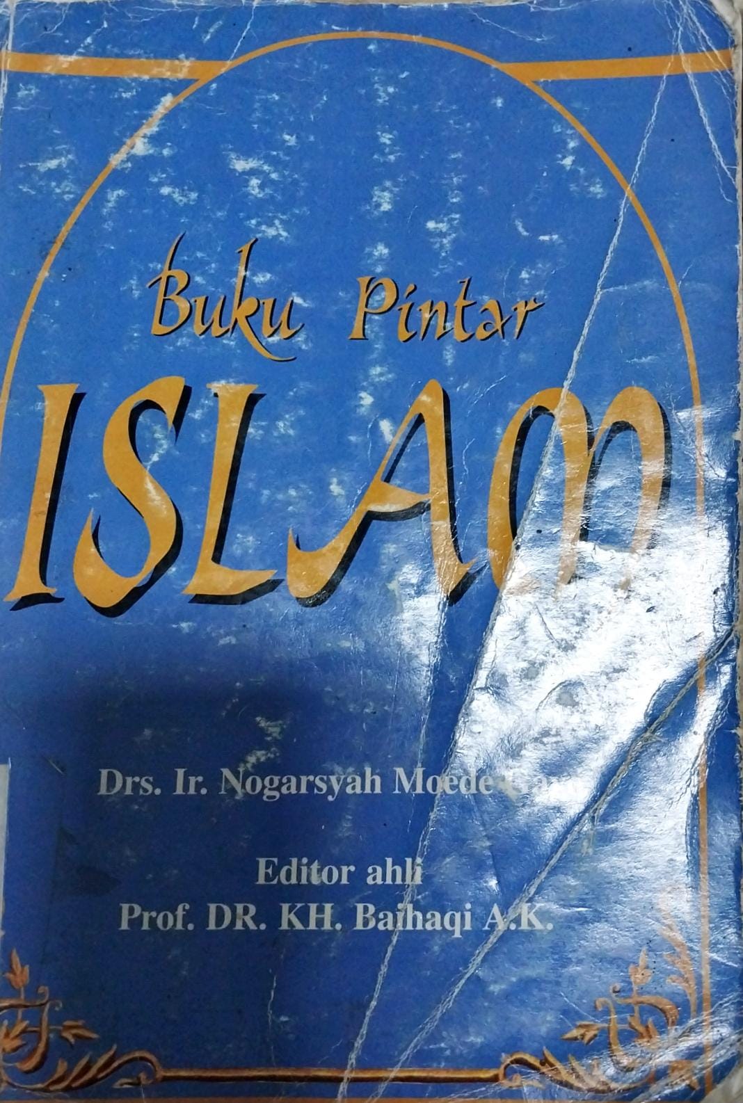 Cover Buku pintar islam, / Drs. Ir. Nogarsyah Moede Gayo, editor ; Prof. DR. KH. Baihaqi A. K