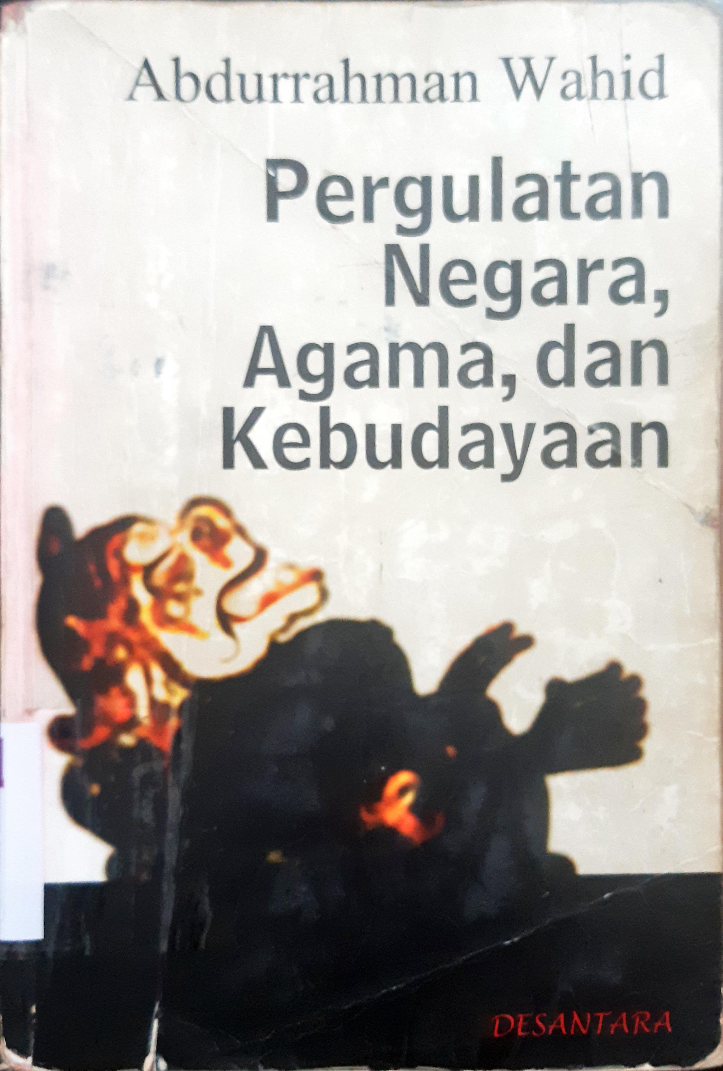 Cover Pergulatan negara, agama dan kebudayaan / Abdurrahman Wahid