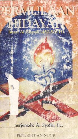 Cover Permulaan hidayah, Imam Al-ghazali (450-505 H) / Imam Al Ghazali, Penerjemah, A.Syafiq, Lc