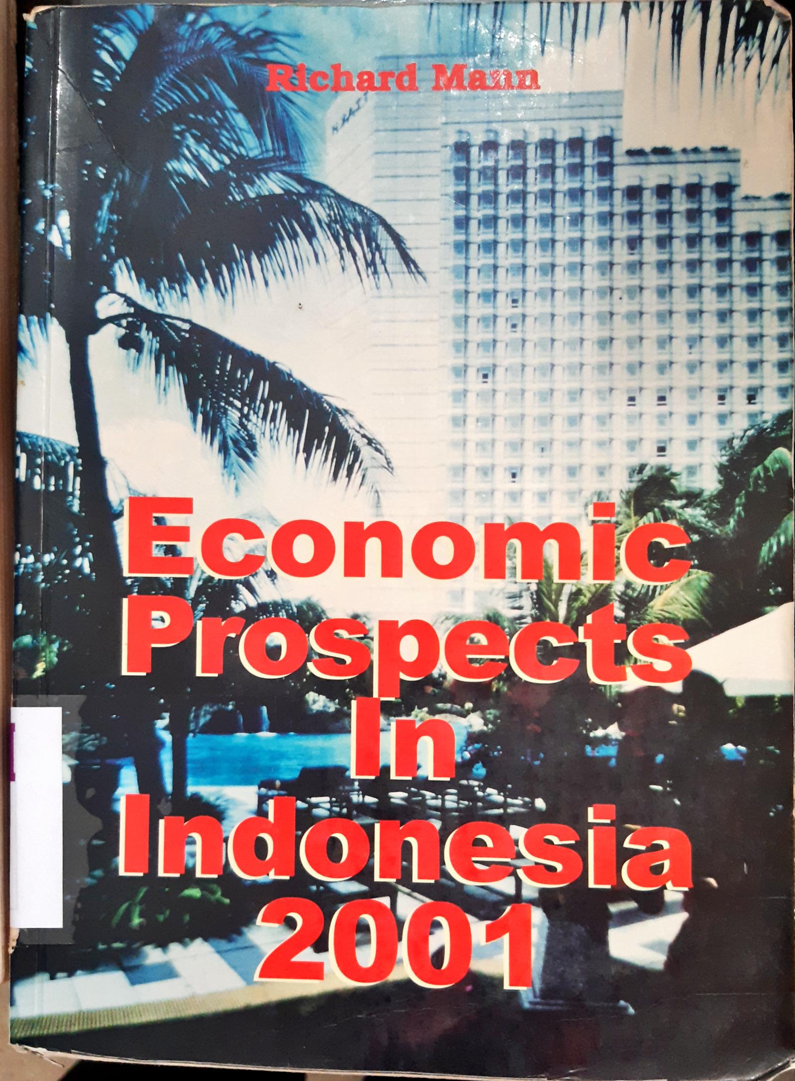 Cover Economic prospets in Indonesia 2001 / editor, Richard Man