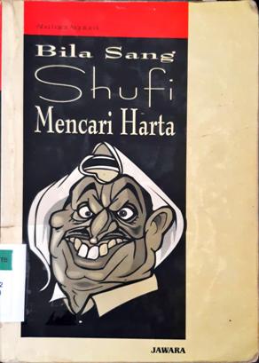 Cover Bila sang sufi mencari harta / Abu Fajar Alqalami ; editor, Drs. Bambang Marhiyanto