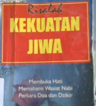 Cover Risalah kekuatan jiwa :  membuka hati memahami wasiat nabi perkara doa dan dzikir / Ashad Kusuma jaya