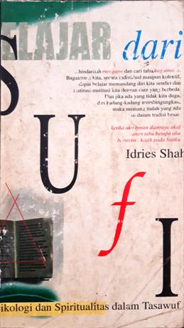 Cover Belajar dari Sufi, Psikologi dan spritualsme dalam tasawuf, / Idris Shak ; enerjemah, Rahmani Astuti