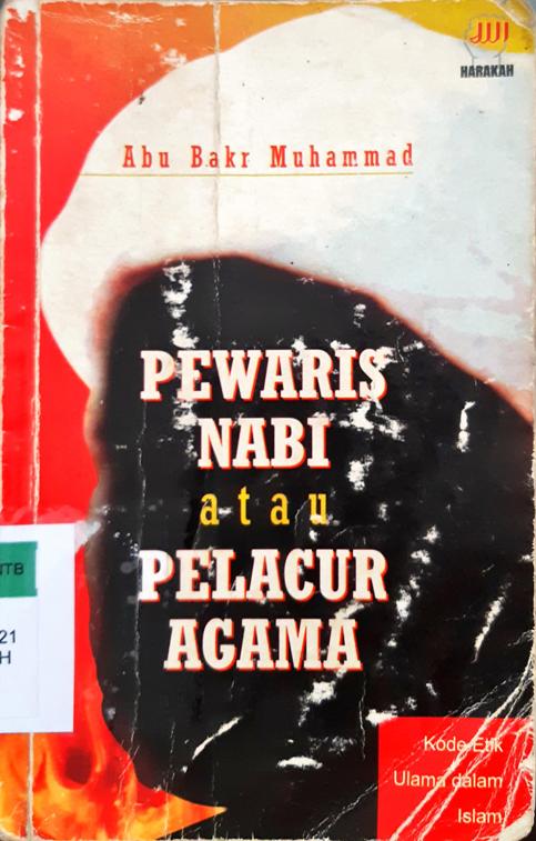 Cover Pewaris nabi atau pelacur agama :  kode etik ulama dalam islam / Abu Bakar Muhammad ; penerjemah, Wido Wahyudi