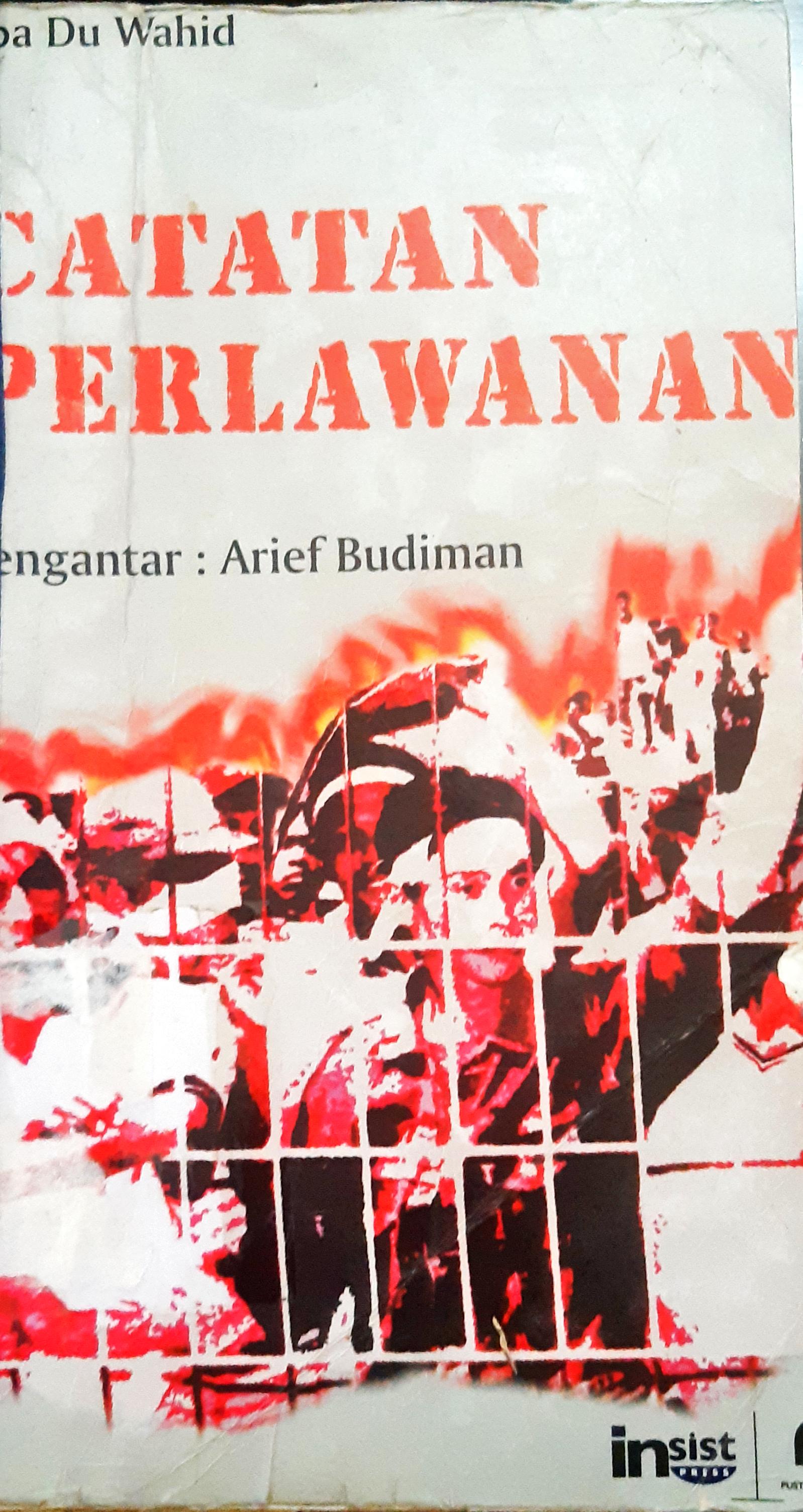 Cover Catatan perlawanan, Abu Du Wahid, / Abu Du Wahid: editor, Eko Prasetyo