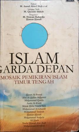 Cover Islam garda depan :  Mosaik pemikiran islam Timur Tengah / editor, M. Ainul Abied Shah