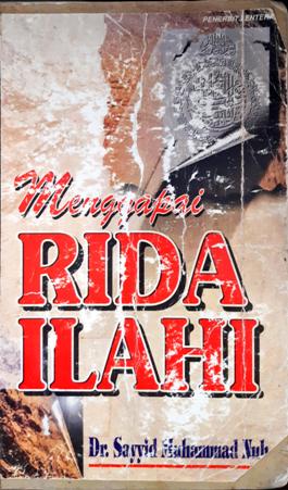 Cover Menggapai Rida Ilahi, / Dr. Sayyid Muhammad Nuh; Penerjemah, Darmanto, Abdud Wadud