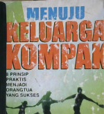 Cover Menuju keluarga kompak, :  8 Prinsip praktis menjadi orang tua yang sukses / Darlene Powell Hopson, Ph.D, Derek S. Hompson, Ph.D; Penerjemah, Lala Herawati Dharma