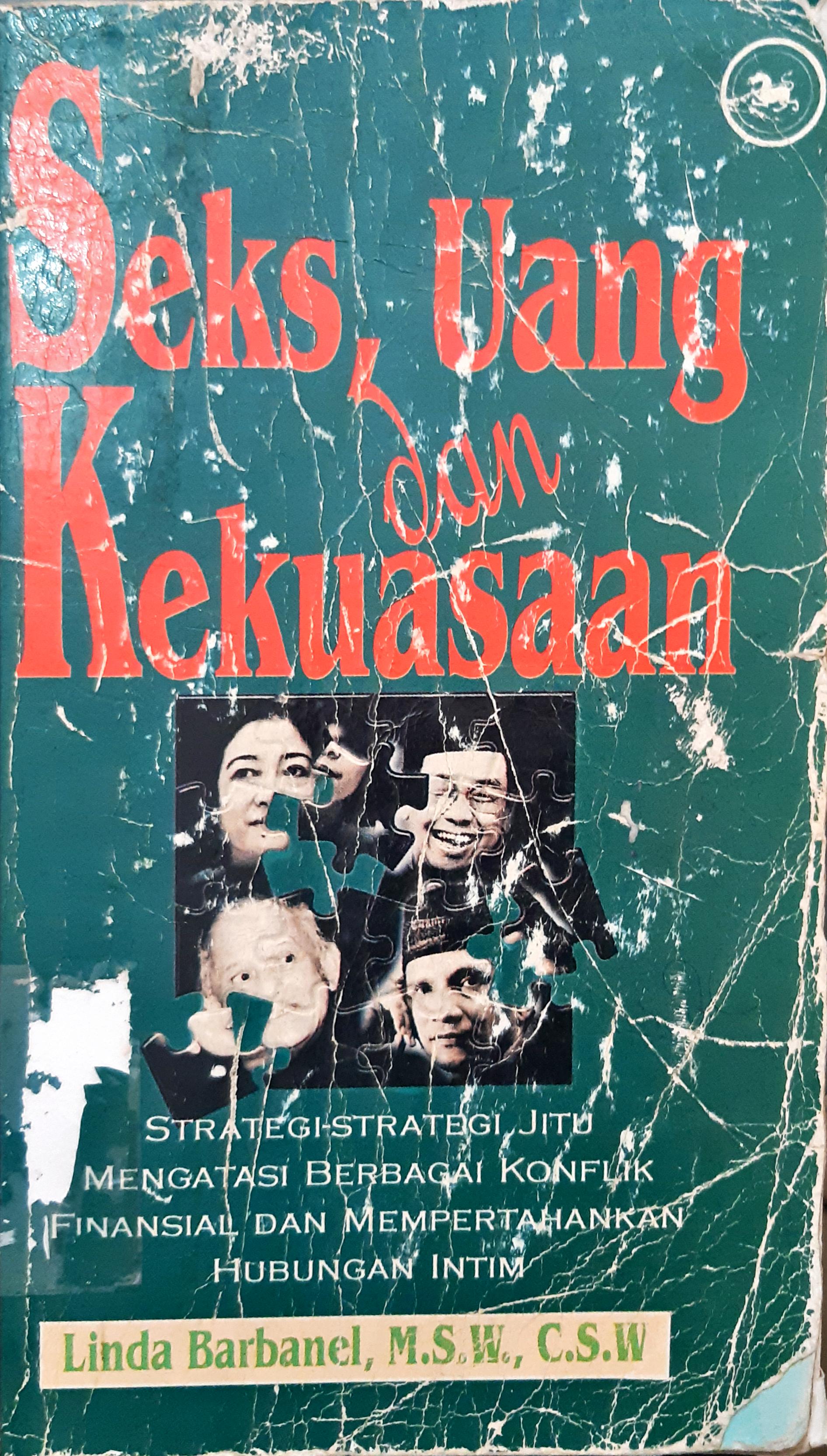 Cover Seks, uang dan kekuasaan :  Strategi strategi jitu mengatasi berbagai konflik finansial dan mempertahankan hubungan intim / Linda Barbanel M.S.W, C.S.W. ; penerjemah : Adi Loka Sujono