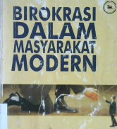Cover Birokrasi dalam masyrakat modern / Peter M. Blau, Marshall W. Meyer ; alih bahasa, Drs. Slamet Riyanto