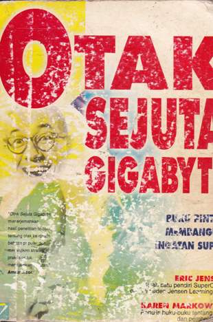 Cover Otak sejuta gigabyte :  Buku pintar membangun ingatan super / Karen Markowitz