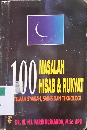 Cover 100 masalah hisab dan rukyat :  Telaah syariah, sains dan teknologi / Farid ruskanda;Penyunting, Bambang w