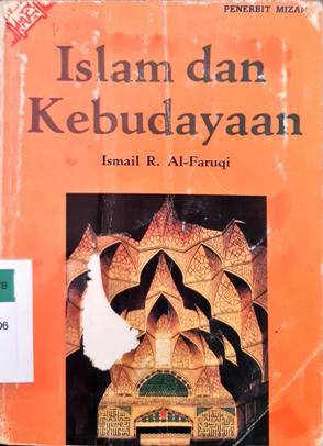 Cover Islam dan kebudayaan, / Ismail R. Al-Faruqi