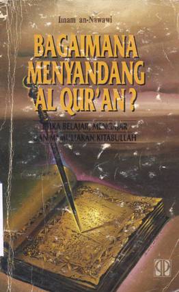 Cover Bagaimana menyandang Al-Qur'an? :  Adab membaca, belajar-mengajar dan memuliakan kitabullah / Imam An Nawawy; Penerjemah: H. Abdurrachman Ali Bawazir