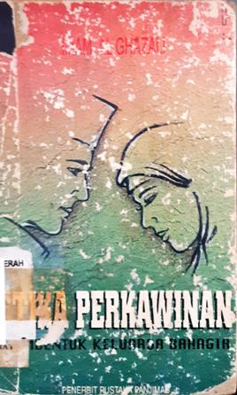 Cover Etika perkawinan :  Membentuk keluarga bahagia / Imam Al-Ghazali ; alih bahasa, Abu Asma Anshari