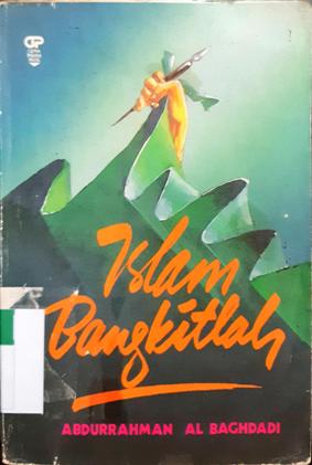 Cover Islam bangkitlah / Abdurrahman Al-Baghdadil penerjemah, Abu Abdullah Almasyur
