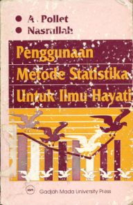 Cover Penggunaan metode statistik untuk ilmu hayati / Pollet, A, Nasrullah