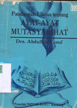 Cover Pandangan ulama tentang ayat-ayat mutasyabihat, Drs. Abdullah Yusuf