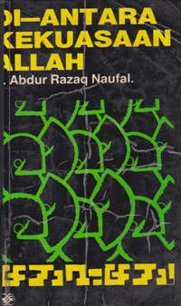 Cover Diantara kekuasaan Allah, / Ir.Abdul Razag, Naufal
