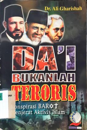 Cover Da'i Bukanlah Teroris, :  Konspirasi barat menjerat aktivis islam / Dr.Ali Charishah; penerjemah, Aminuddin Al jundi