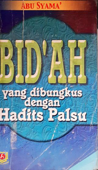 Cover Bid'ah, Yang Dibungkus Dengan Hadis palsu, Abu Syama