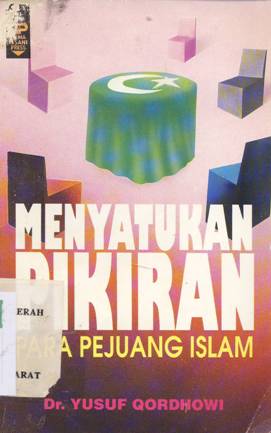 Cover Menyatukan pikiran :  Para pejuang Islam / Dr. Yusuf Qordhowi