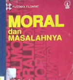 Cover Moral dan Masalahnya, dr.Al-Parwa Hadiwardoyo MSF / Dr. Al-Parwa Hadiwardoyo MSF