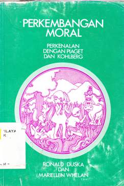Cover Perkembangan Moral, Perkembangan Dengan Peaget danKehlberg, Ronald Duska