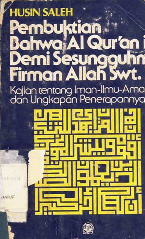Cover Pembuktian Bahwa Al-Qur'an Itu demi sesugguhnya Firman Allah SWT , Kajian Tentang Sunah -Amal - Ilmu dan Ungkapan Penerapanya, Husin Saleh :  Kajian tentang sunah -amal - Ilmu dan ungkapan penerapanya / Husin Saleh