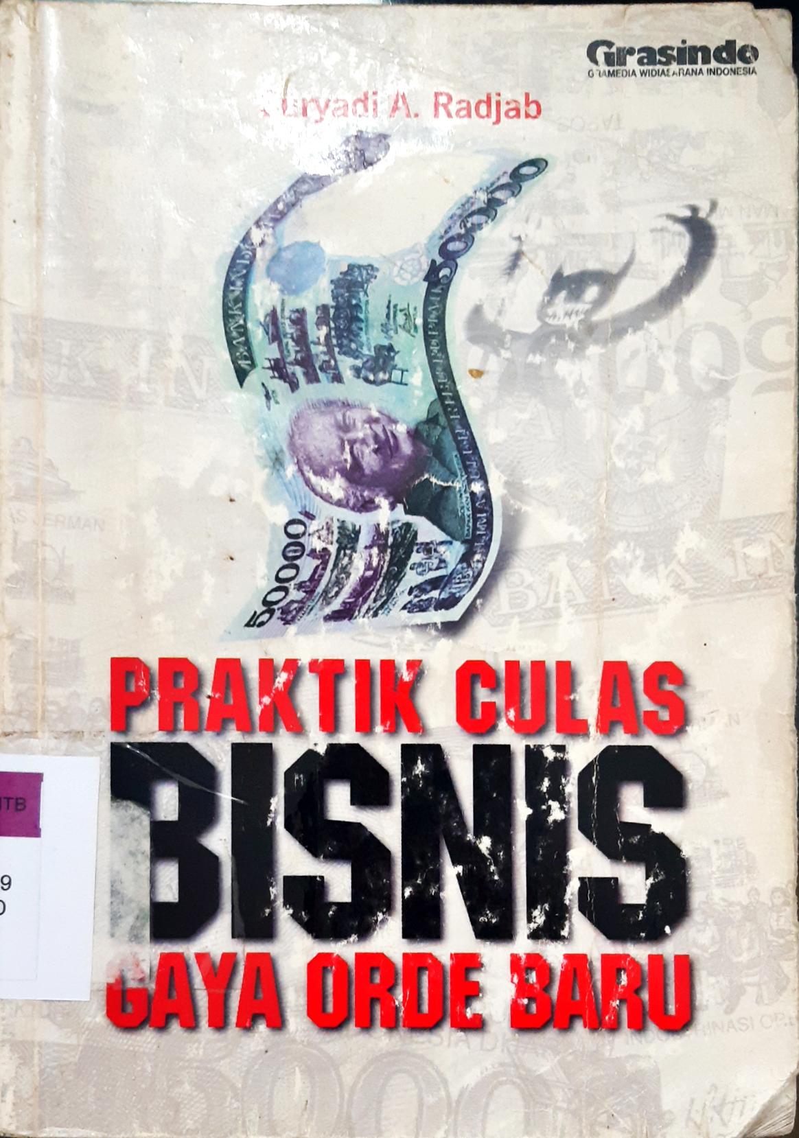 Cover Praktik culas bisnis gaya orde baru / Suryadi A. Radjab