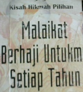 Cover Sembilan puluh sembilan kisah hikmah pilihan :  Malaikat berhaji untukmu setiap tahun / Sayyid Muhammad Asy-Syirazi ; penerjemh, Tholib Anis