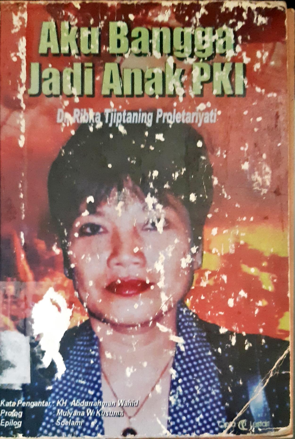 Cover Aku bangga jadi anak PKI / dr. Ribka Tjiptaning Proletariyati