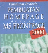 Cover Panduan Praktis Pembuatan Home Page Dengan MS frontpage 2000