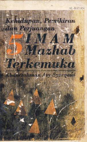 Cover Kehidupan, pemikiran dan perjuangan :  5 Imam mazhab terkemuka / Abdurrahman Asy-Syarqawi