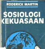 Cover Sosiologi kekuasaan / Roderick Martin; penerjemah Herry Joediono