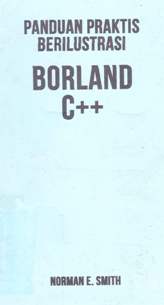 Cover Panduan Praktis Berilustrasi Borlan c ++, Norman E. Smith / Nurman E. Smith