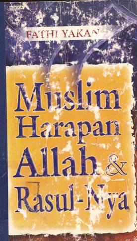 Cover Muslim harapan Allah dan Rasul-Nya / Fathi Yakan; Penerjemah, Burhan Wirasubrata