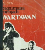 Cover Bagaimana menjadi wartawan / M. L. Stein
