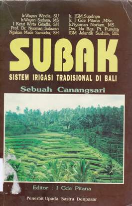 Cover Subak sistem irigasi tradisional di Bali :  Sebuah canangsari / Editor I Gde Pitana