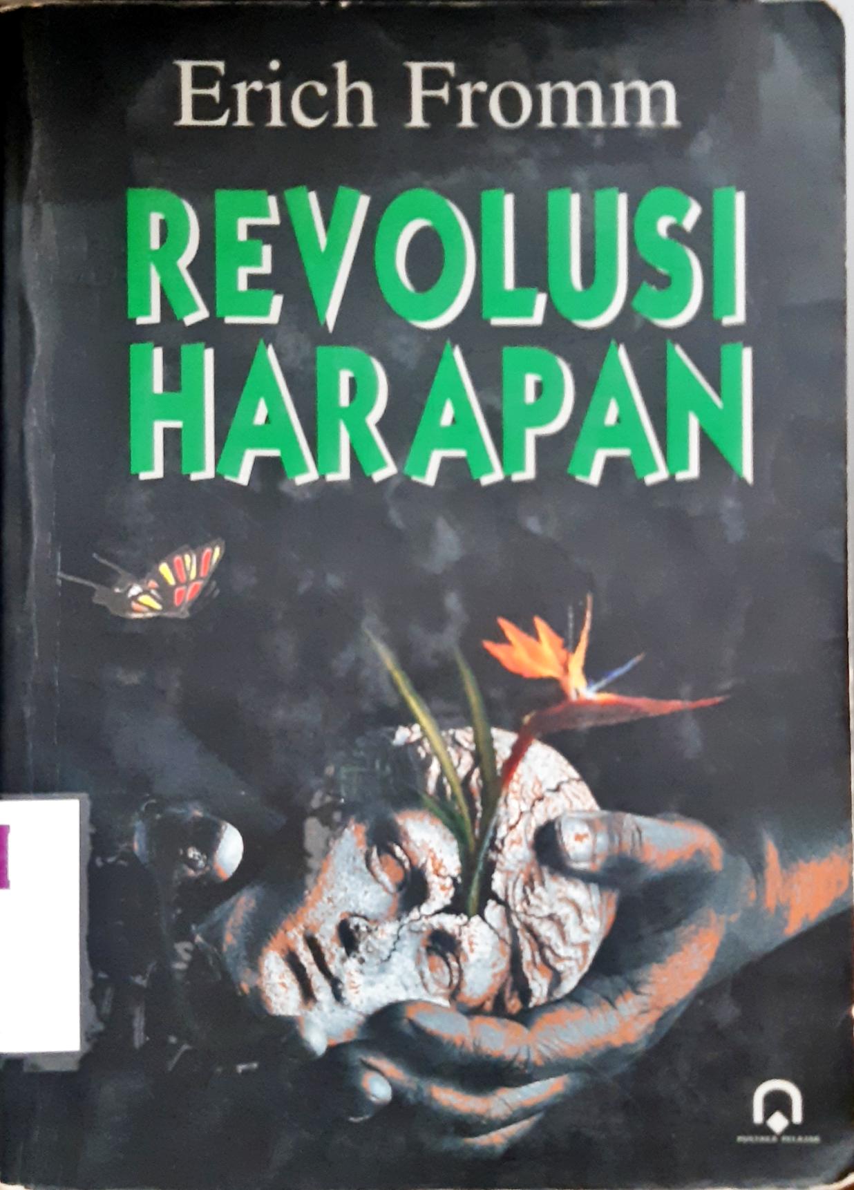 Cover Revolusi harapan :  Menuju masyarakat teknologi yang menusiawi / Erich Fromm ; penerjemah Kamdani