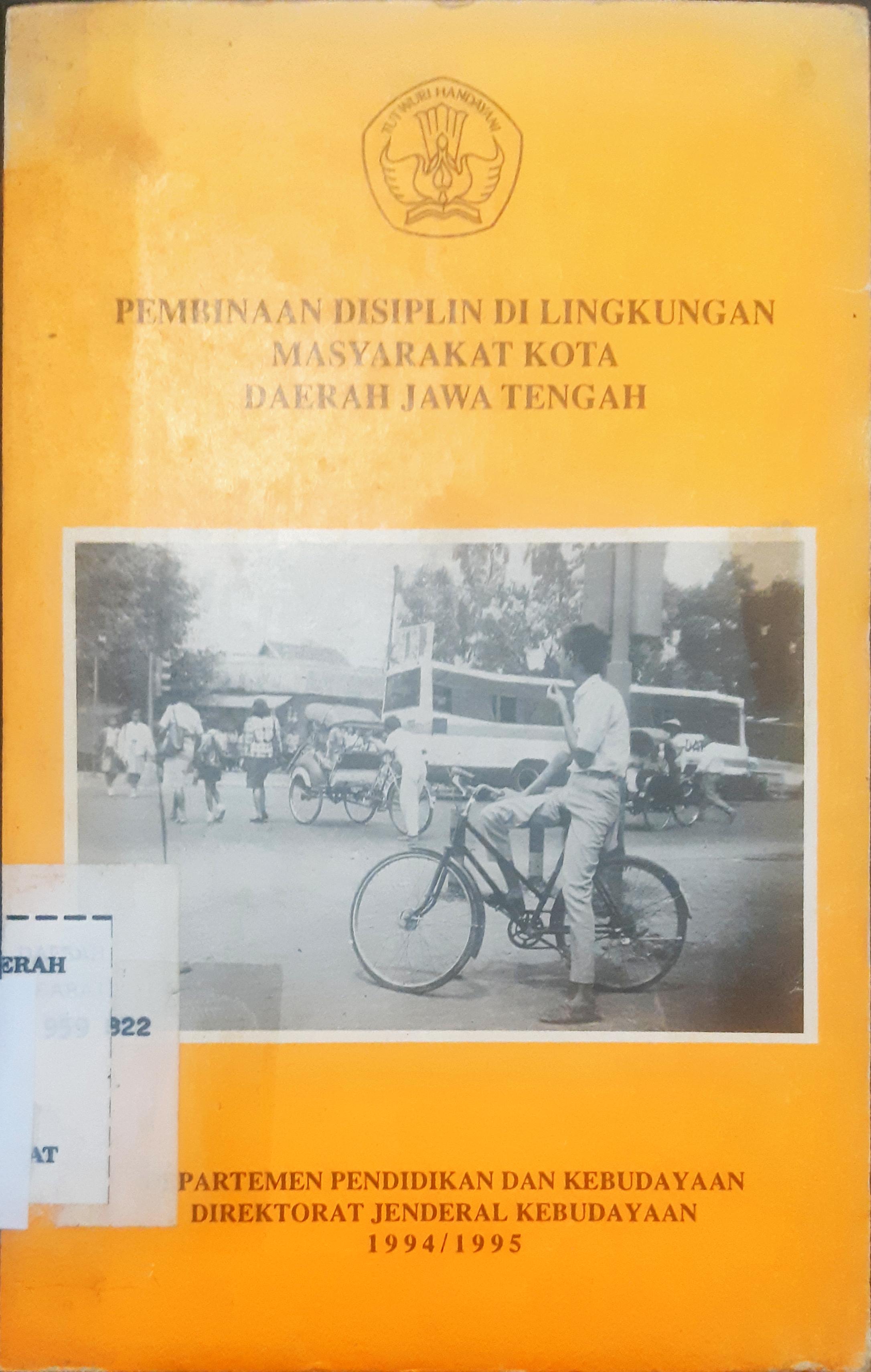Cover Pembinaan disiplin di lingkungan masyarakat kota daerah Jawa Tengah, / Cahyo Budi Utomo...[ et al.]