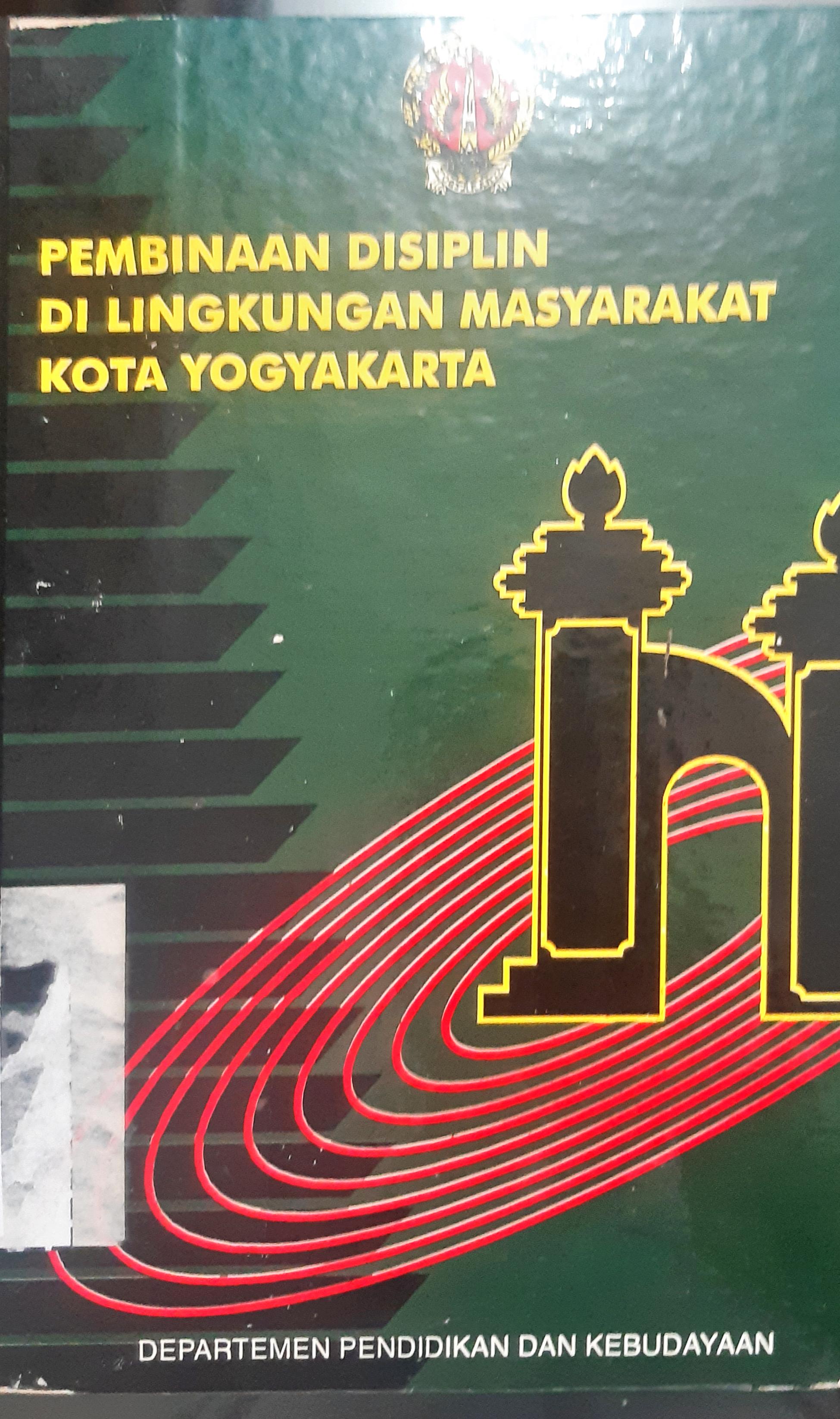 Cover Pembinaan disiplin dilingkungan masyarakat kota Yogyakarta, / Sumintarsih...[et al.]